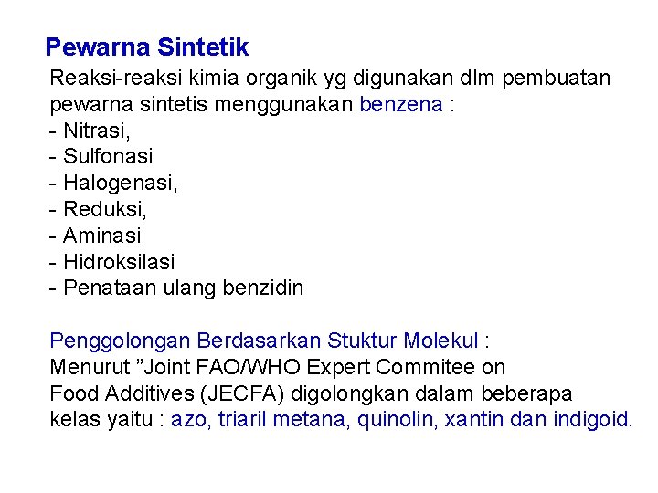 Pewarna Sintetik Reaksi-reaksi kimia organik yg digunakan dlm pembuatan pewarna sintetis menggunakan benzena :