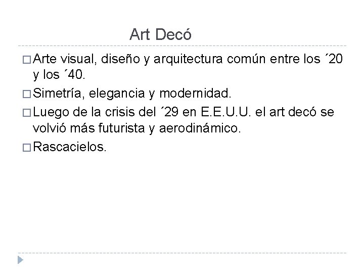 Art Decó � Arte visual, diseño y arquitectura común entre los ´ 20 y