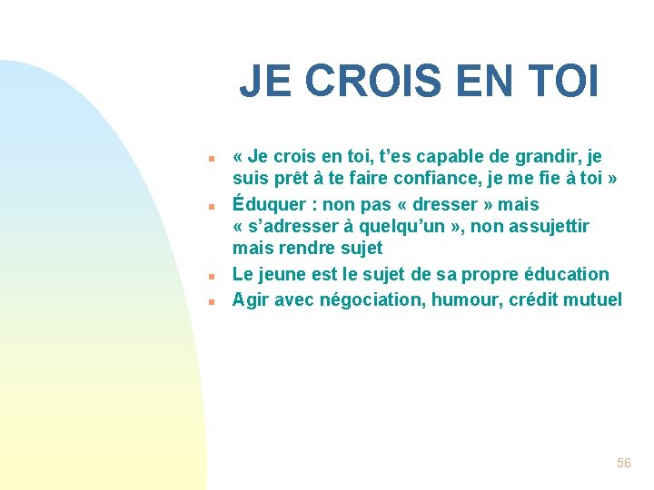 JE CROIS EN TOI n n « Je crois en toi, t’es capable de