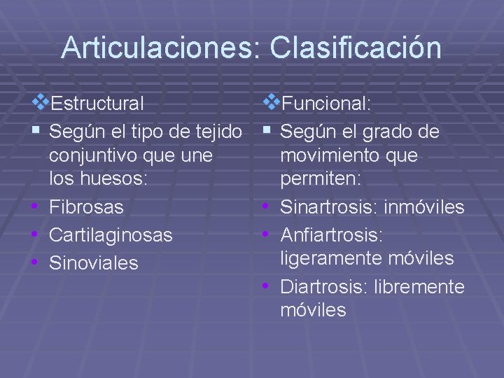 Articulaciones: Clasificación v. Estructural v. Funcional: § Según el tipo de tejido § Según Articulaciones: Clasificación v. Estructural v. Funcional: § Según el tipo de tejido § Según