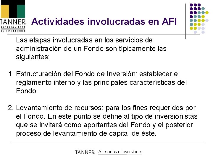 Actividades involucradas en AFI Las etapas involucradas en los servicios de administración de un