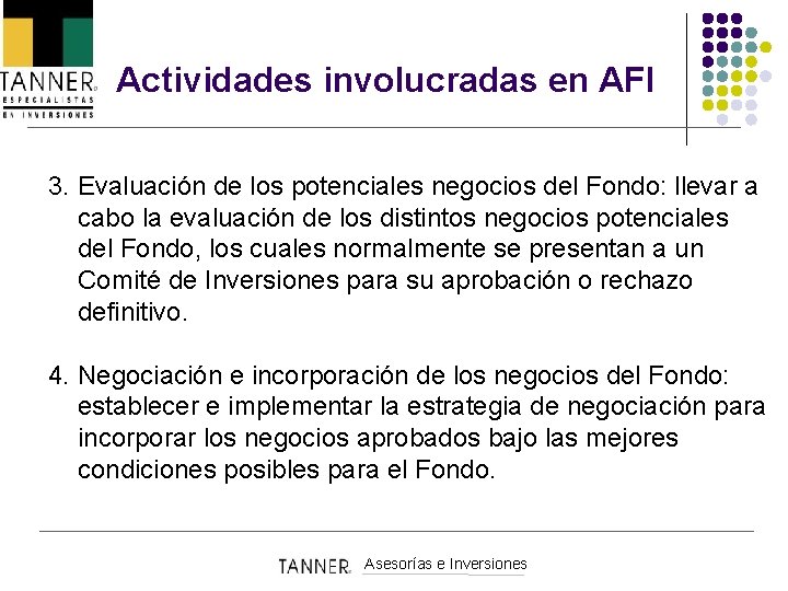 Actividades involucradas en AFI 3. Evaluación de los potenciales negocios del Fondo: llevar a