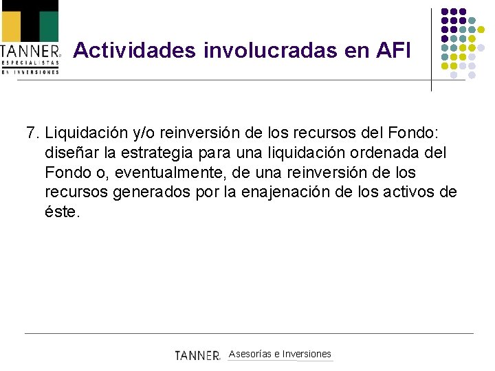 Actividades involucradas en AFI 7. Liquidación y/o reinversión de los recursos del Fondo: diseñar