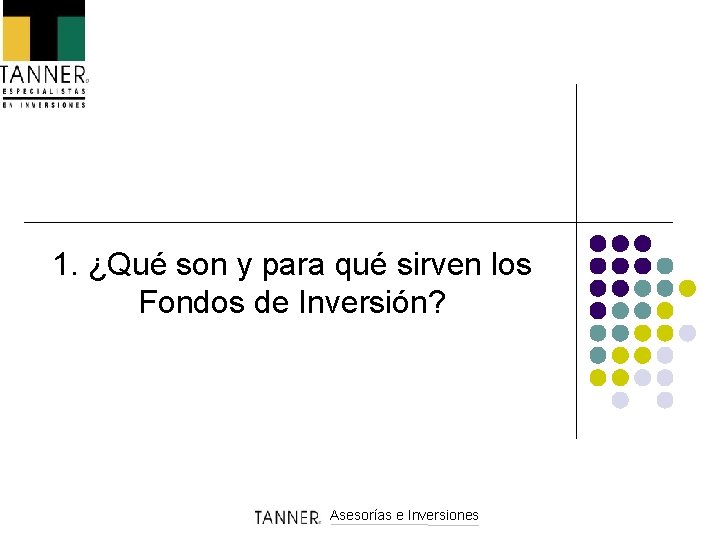 1. ¿Qué son y para qué sirven los Fondos de Inversión? Asesorías e Inversiones