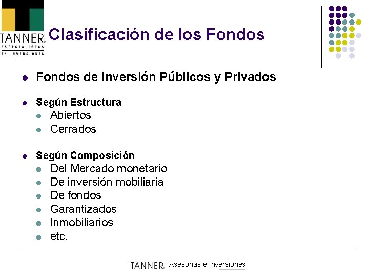 Clasificación de los Fondos l Fondos de Inversión Públicos y Privados l Según Estructura