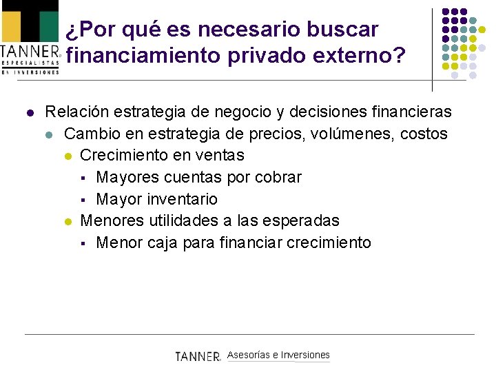 ¿Por qué es necesario buscar financiamiento privado externo? l Relación estrategia de negocio y