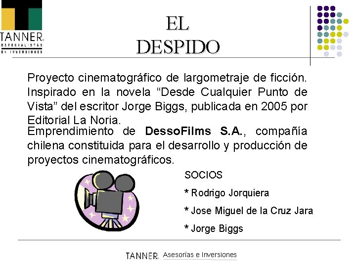 EL DESPIDO Proyecto cinematográfico de largometraje de ficción. Inspirado en la novela “Desde Cualquier