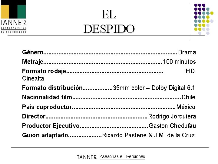 EL DESPIDO Género. . . . . Drama Metraje. . . . . 100