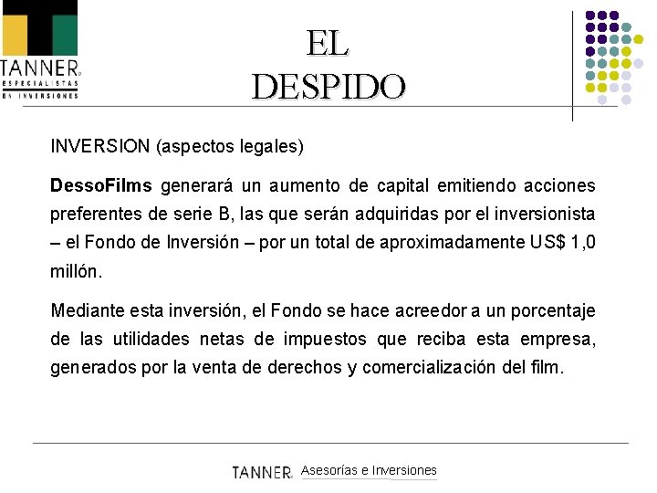 EL DESPIDO INVERSION (aspectos legales) Desso. Films generará un aumento de capital emitiendo acciones