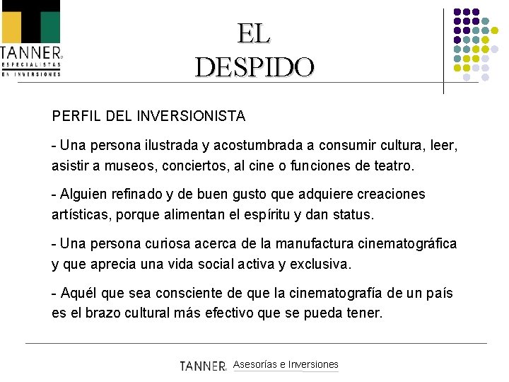 EL DESPIDO PERFIL DEL INVERSIONISTA - Una persona ilustrada y acostumbrada a consumir cultura,