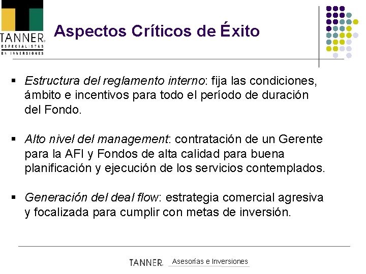 Aspectos Críticos de Éxito § Estructura del reglamento interno: fija las condiciones, ámbito e