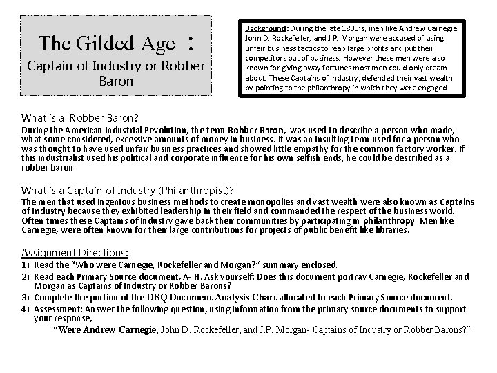 The Gilded Age : Captain of Industry or Robber Baron Background: During the late