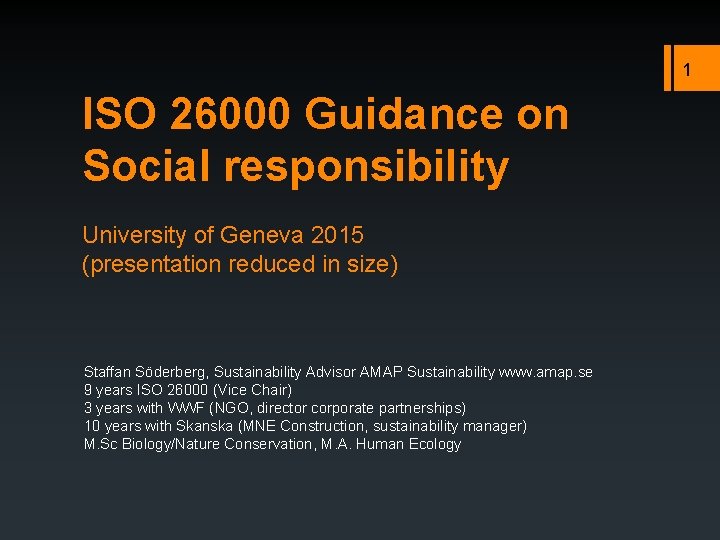 1 ISO 26000 Guidance on Social responsibility University of Geneva 2015 (presentation reduced in