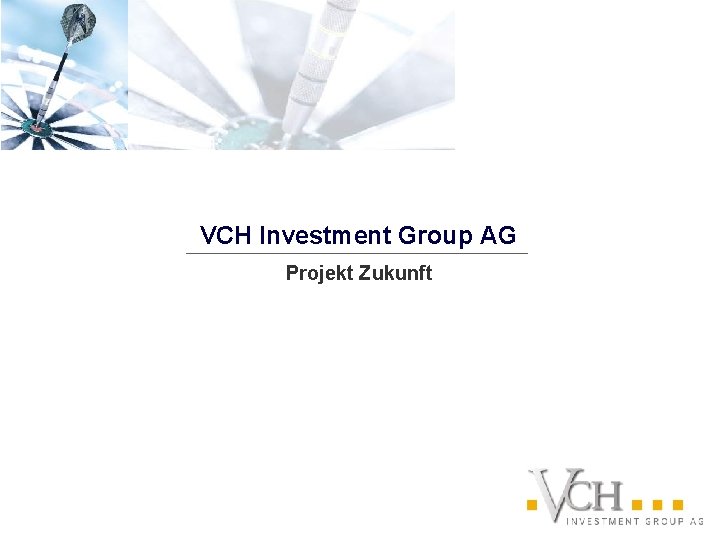 VCH Investment Group AG Projekt Zukunft 