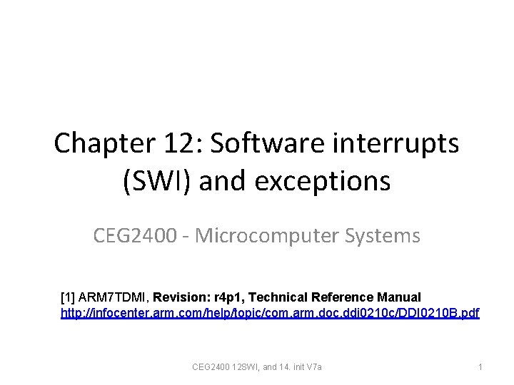 Chapter 12: Software interrupts (SWI) and exceptions CEG 2400 Microcomputer Systems [1] ARM 7