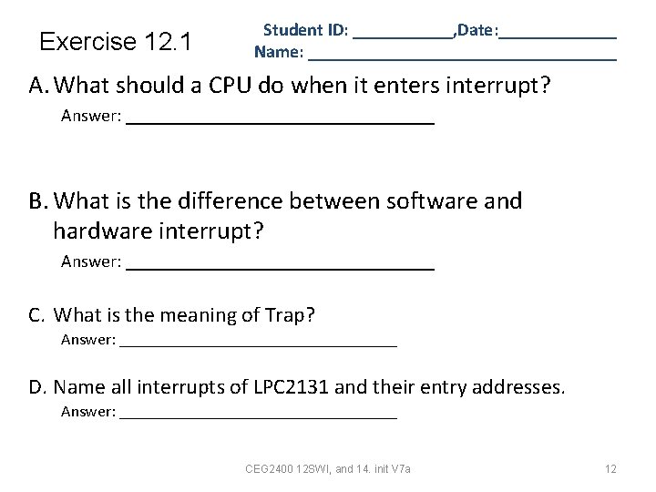 Exercise 12. 1 Student ID: ______, Date: _______ Name: _________________ A. What should a