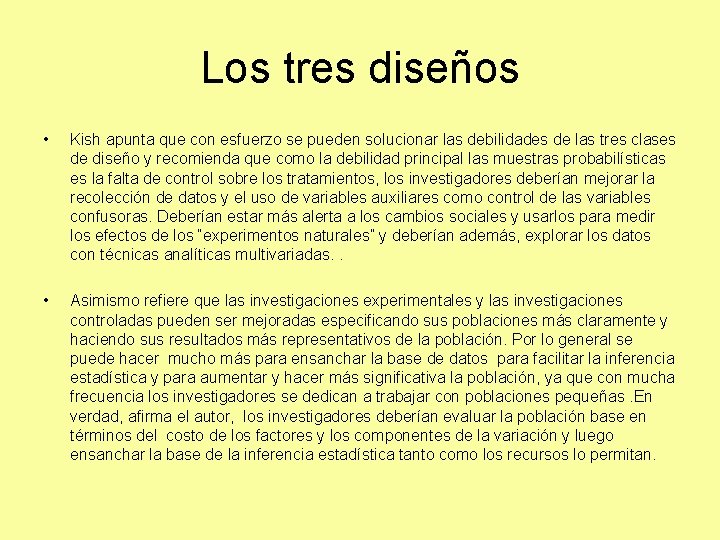 Los tres diseños • Kish apunta que con esfuerzo se pueden solucionar las debilidades Los tres diseños • Kish apunta que con esfuerzo se pueden solucionar las debilidades