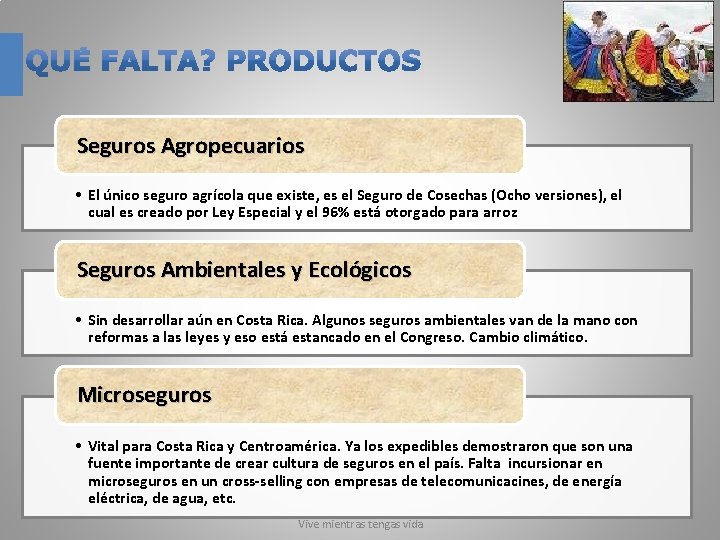 Seguros Agropecuarios • El único seguro agrícola que existe, es el Seguro de Cosechas