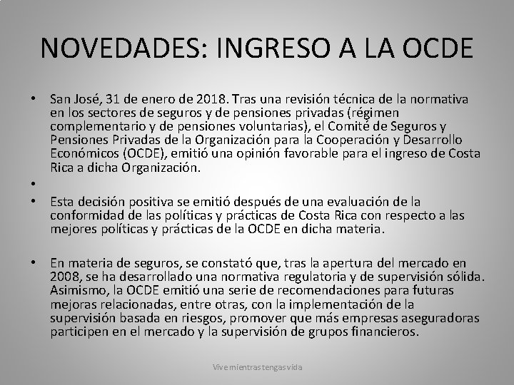 NOVEDADES: INGRESO A LA OCDE • San José, 31 de enero de 2018. Tras