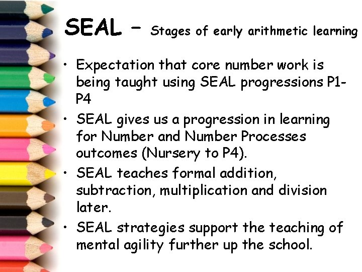 SEAL – Stages of early arithmetic learning • Expectation that core number work is