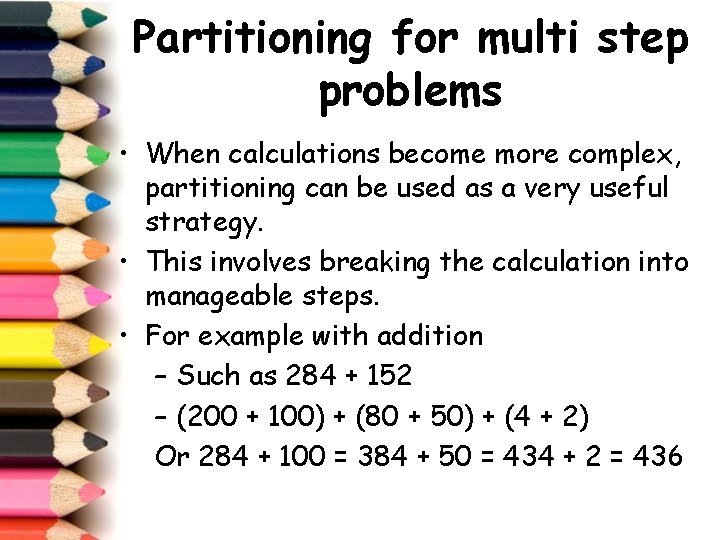 Partitioning for multi step problems • When calculations become more complex, partitioning can be