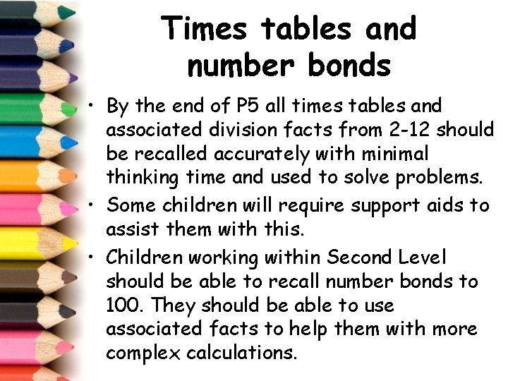 Times tables and number bonds • By the end of P 5 all times