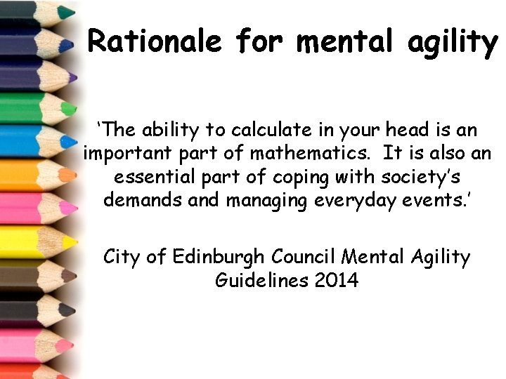 Rationale for mental agility ‘The ability to calculate in your head is an important