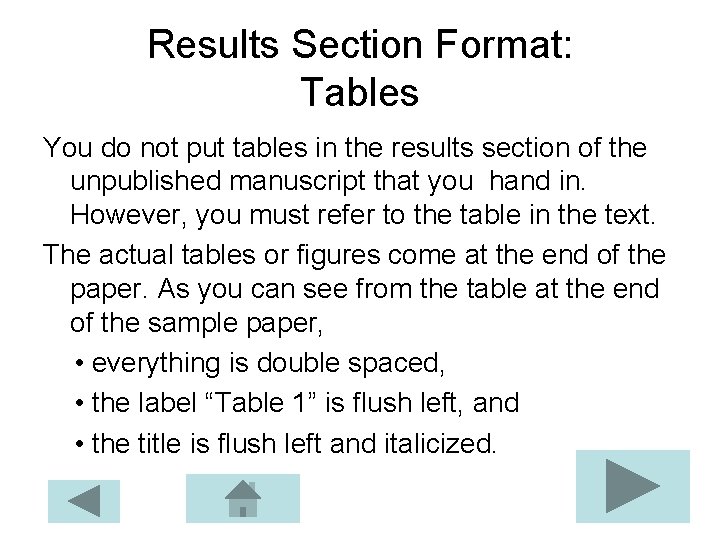 Results Section Format: Tables You do not put tables in the results section of Results Section Format: Tables You do not put tables in the results section of