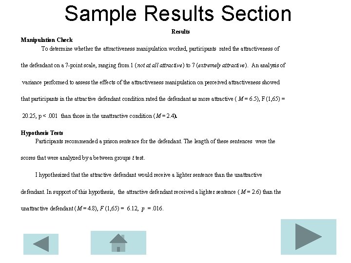 Sample Results Section Results Manipulation Check To determine whether the attractiveness manipulation worked, participants Sample Results Section Results Manipulation Check To determine whether the attractiveness manipulation worked, participants