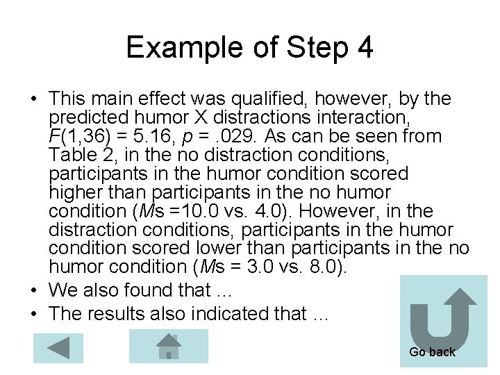 Example of Step 4 • This main effect was qualified, however, by the predicted Example of Step 4 • This main effect was qualified, however, by the predicted