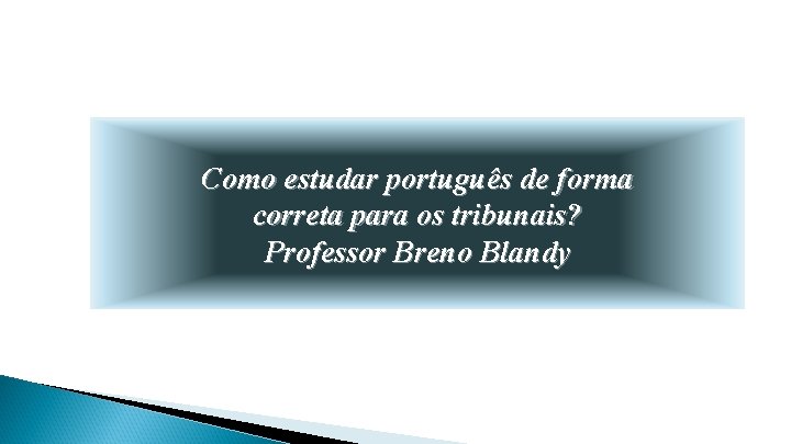 Como estudar português de forma correta para os tribunais? Professor Breno Blandy 