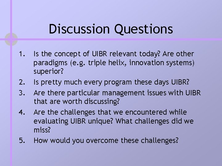 Discussion Questions 1. 2. 3. 4. 5. Is the concept of UIBR relevant today? Discussion Questions 1. 2. 3. 4. 5. Is the concept of UIBR relevant today?
