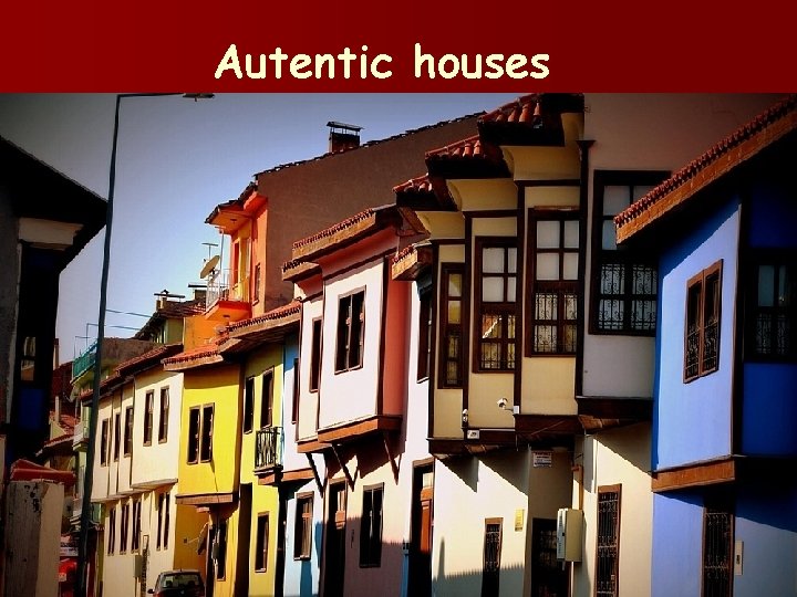 Autentic houses 