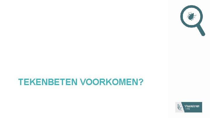 TEKENBETEN VOORKOMEN? 