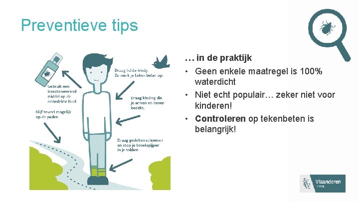 Preventieve tips … in de praktijk • Geen enkele maatregel is 100% waterdicht •