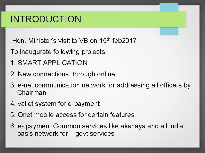 INTRODUCTION Hon. Minister’s visit to VB on 15 th feb 2017 To inaugurate following