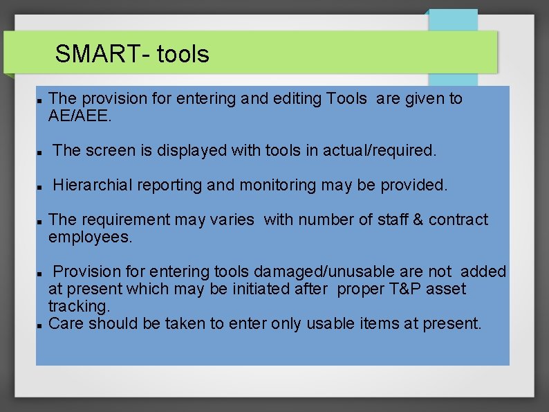 SMART- tools The provision for entering and editing Tools are given to AE/AEE. The