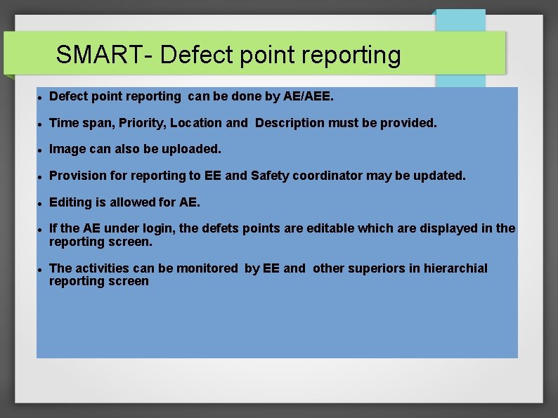 SMART- Defect point reporting can be done by AE/AEE. Time span, Priority, Location and