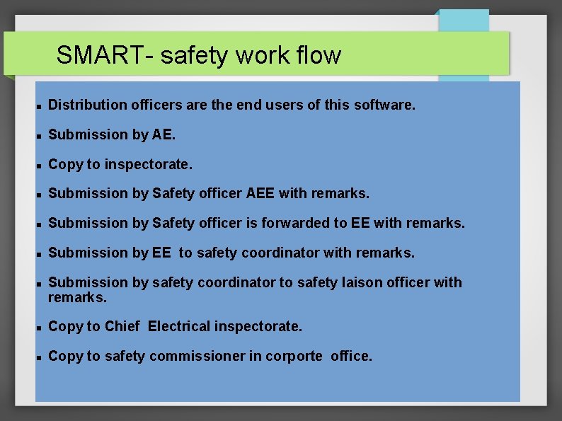 SMART- safety work flow Distribution officers are the end users of this software. Submission