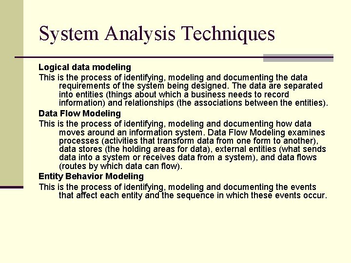 System Analysis Techniques Logical data modeling This is the process of identifying, modeling and