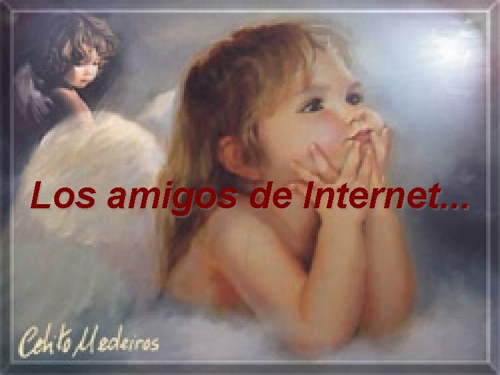 Los amigos de Internet. . . 