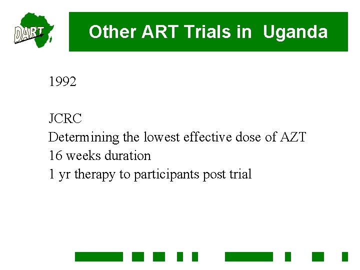 Other ART Trials in Uganda 1992 JCRC Determining the lowest effective dose of AZT