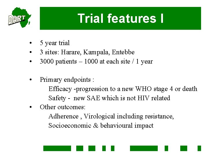 Trial features I • • • 5 year trial 3 sites: Harare, Kampala, Entebbe