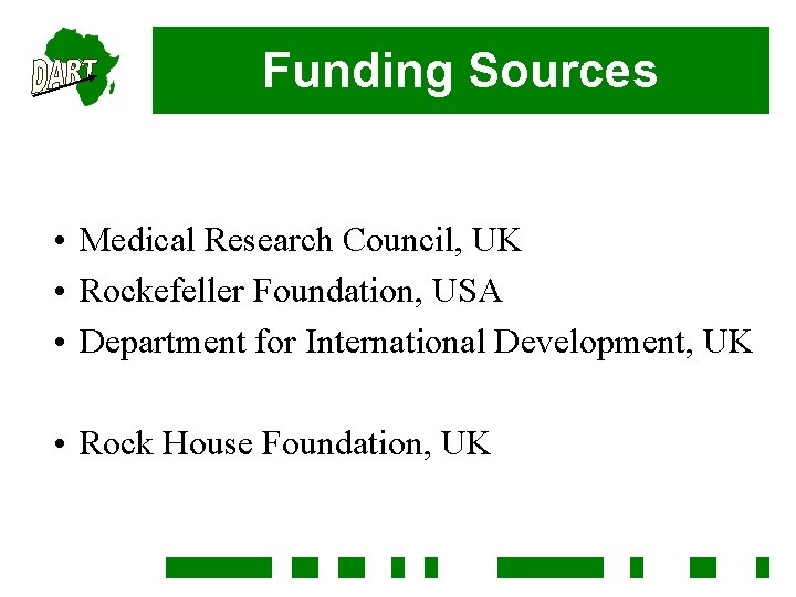 Funding Sources • Medical Research Council, UK • Rockefeller Foundation, USA • Department for