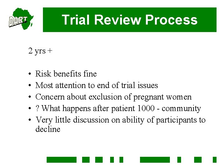 Trial Review Process 2 yrs + • • • Risk benefits fine Most attention