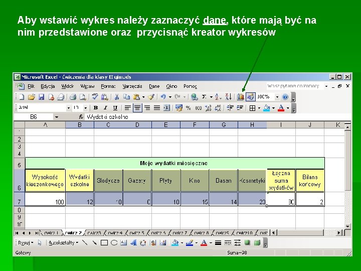 Aby wstawić wykres należy zaznaczyć dane, które mają być na nim przedstawione oraz przycisnąć