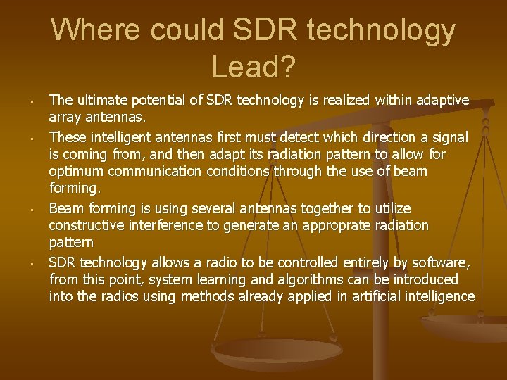 Where could SDR technology Lead? • • The ultimate potential of SDR technology is