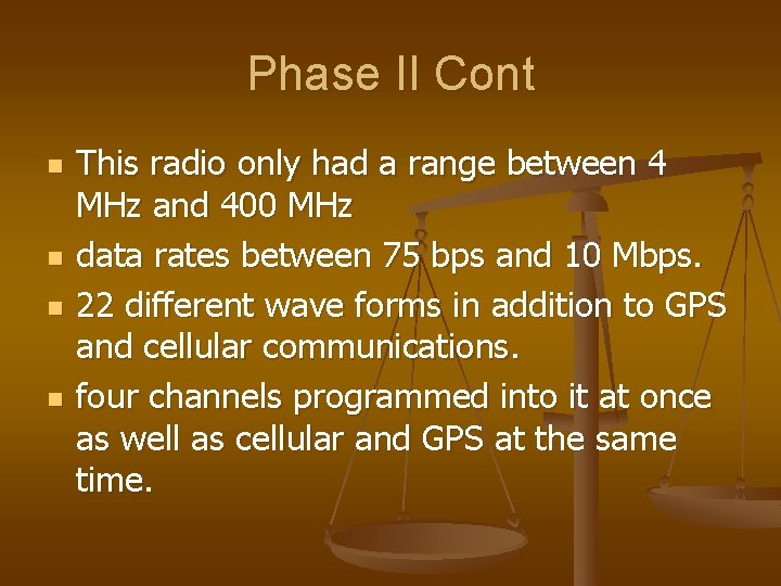 Phase II Cont n n This radio only had a range between 4 MHz