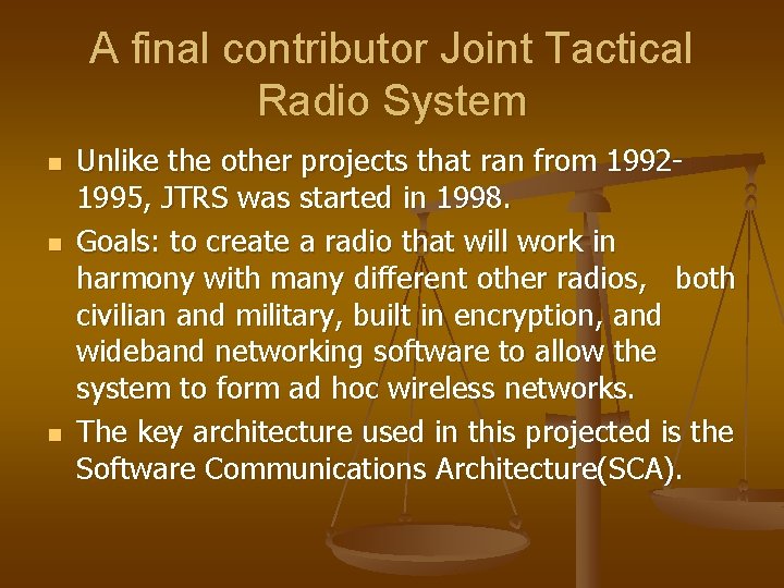 A final contributor Joint Tactical Radio System n n n Unlike the other projects