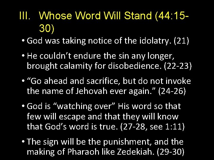 III. Whose Word Will Stand (44: 1530) • God was taking notice of the